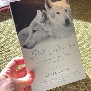 Shadow Mountain, a memoir of wolves a woman in the wild paperback Renee Askins